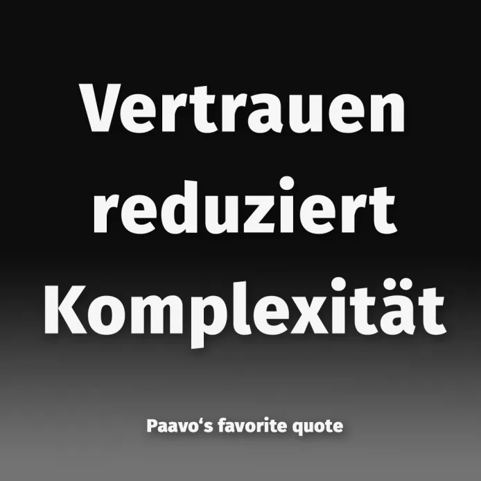Paavo Christian Spieker Zitat: Vertrauen reduziert Komplexität